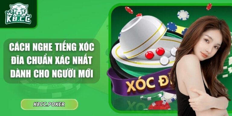 Cách nghe tiếng xóc đĩa