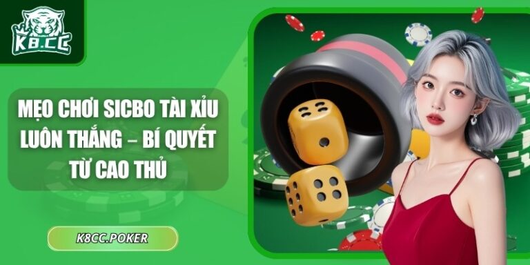 Mẹo chơi Sicbo tài xỉu luôn thắng